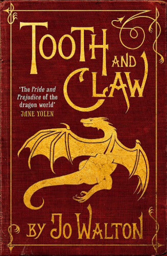 Tooth And Claw by Jo Walton