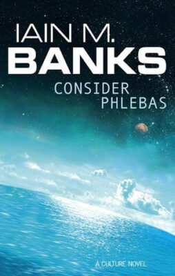 Consider Phlebas by Iain M. Banks