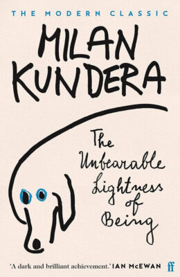 The Unbearable Lightness of Being by Milan Kundera