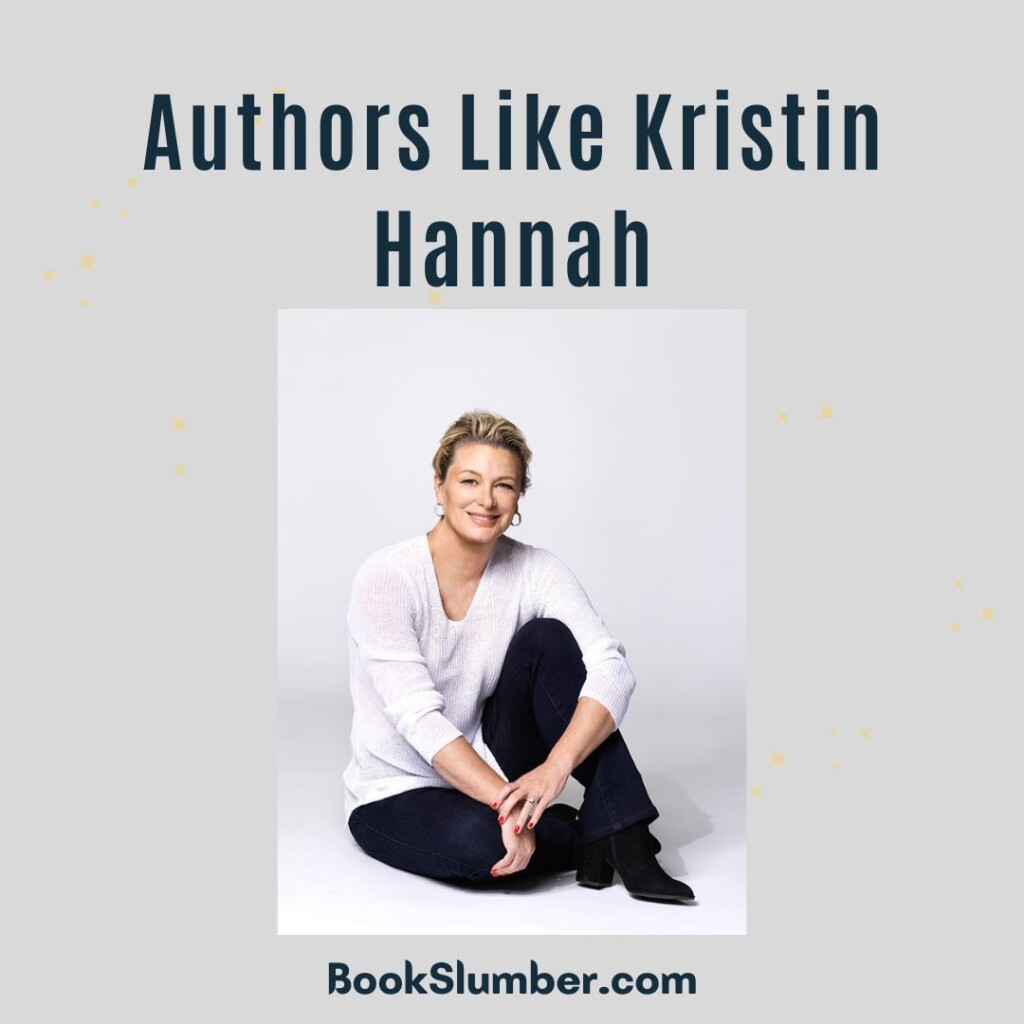 Authors Like Kristin Hannah